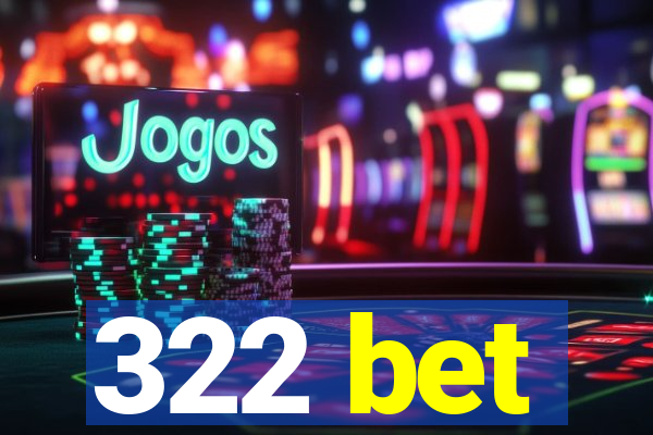322 bet